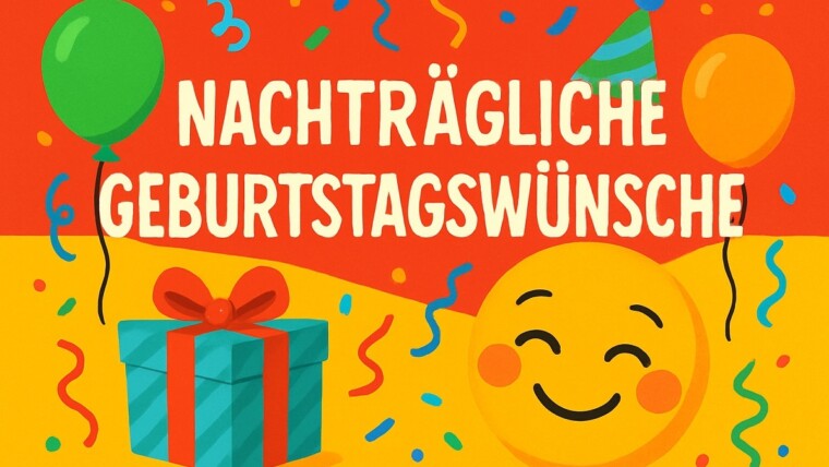 Nachträgliche Geburtstagswünsche